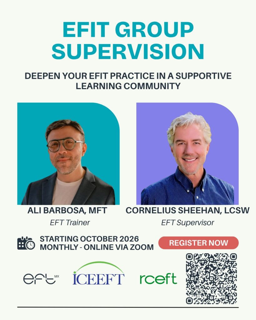 EFIT Group Supervision flyer: deepen your EFIT practice in a supportive learning community with Ali Barbosa, MFT (EFT Trainer) and Cornelius Sheehan, LCSW (EFT Supervisor). Starting October 2026, monthly, online via Zoom. Scan the QR code to register.